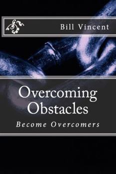 Paperback Overcoming Obstacles: Become Overcomers Book