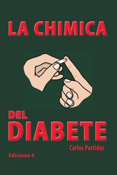 LA CHIMICA DEL DIABETE: PERCHÉ GLI ESSERI UMANI NON DOVREBBERO MANGIARE CARNE (La chimica delle malattie) (Italian Edition)