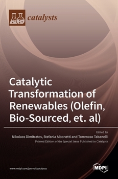 Hardcover Catalytic Transformation of Renewables (Olefin, Bio-sourced, et. al) Book