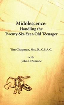 Paperback Midolescence: Handling the Twenty-Six-Year-Old Teenager Book