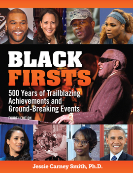 Paperback Black Firsts: 500 Years of Trailblazing Achievements and Ground-Breaking Events Book