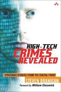 Paperback High-Tech Crimes Revealed: Cyberwar Stories from the Digital Front Book