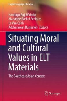 Hardcover Situating Moral and Cultural Values in ELT Materials: The Southeast Asian Context Book
