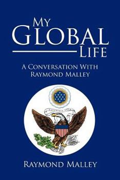 Paperback My Global Life: A Conversation with Raymond Malley Book