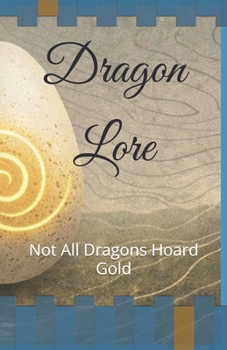 Paperback Dragon Lore: Not All Dragons Hoard Gold Book