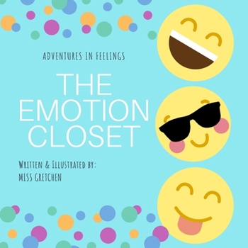 Paperback The Emotion Closet: Adventures in Feelings Book