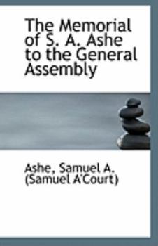 Paperback The Memorial of S. A. Ashe to the General Assembly Book