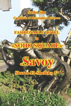 Fashionable hotel in "Soho Square". "Savoy Sharm-El-Sheikh" 5*. (“The Red Sea – a corner of earthly paradise for body and soul.”)