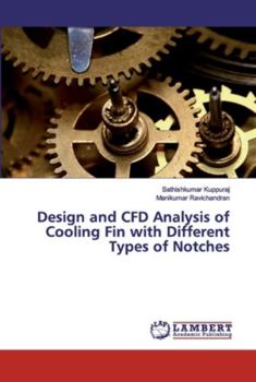 Paperback Design and CFD Analysis of Cooling Fin with Different Types of Notches Book
