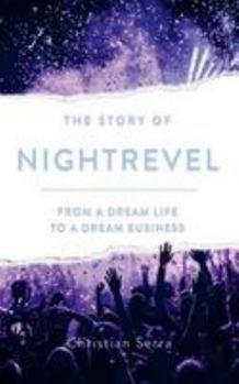 Paperback The Story of Nightrevel: From a dream life to a dream business Book