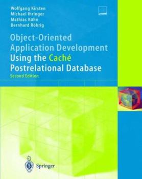 Object-Oriented Application Development Using the Caché Postrelational Database
