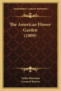 Paperback The American Flower Garden (1909) Book