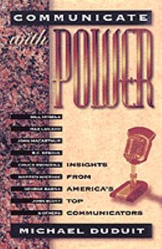 Hardcover Communicate With Power: Insights from America's Top Communicators Book