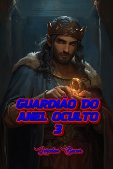Guardião Do Anel Oculto -3 (Portuguese Edition)