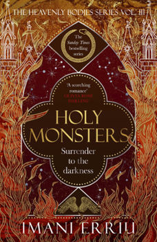 Holy Monsters - Book #3 of the Heavenly Bodies