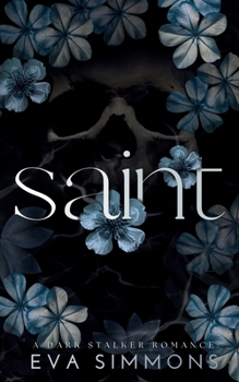 Saint: A Dark Stalker Romance (Sigma Sin) - Book #1 of the Sigma Sin