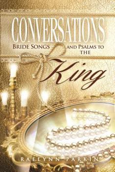 Paperback Conversations: Bride Songs and Psalms to the King Book