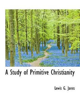 Paperback A Study of Primitive Christianity Book