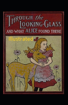 Paperback Through the Looking-Glass and What Alice Found There Illustrated Book