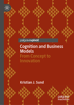 Hardcover Cognition and Business Models: From Concept to Innovation Book