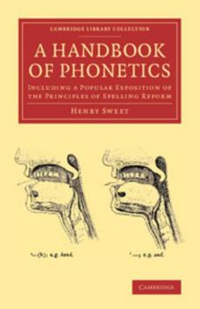 Paperback A Handbook of Phonetics: Including a Popular Exposition of the Principles of Spelling Reform Book