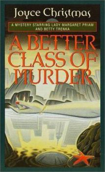 A Better Class of Murder (Lady Margaret Priam Mysteries) - Book #1 of the Lady Margaret Priam & Betty Trenka Mystery