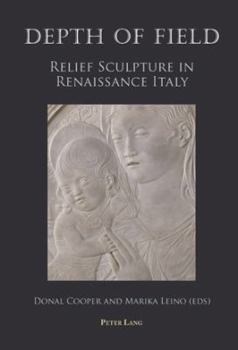 Depth of Field: Relief Sculpture in Renaissance Italy