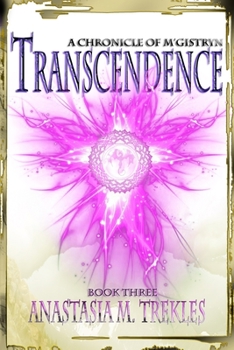 Paperback Transcendence: Book Three: Chronicles of M'Gistryn Book