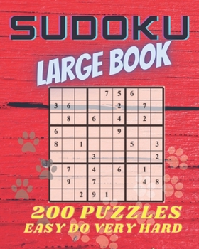 Paperback Sudoku Large Book: 200 Puzzles Easy to Very Hard. Challenge for your Mind. Book