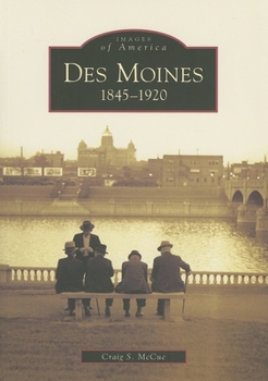 Paperback Des Moines: 1845-1920 Book