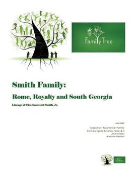 Smith Family: Rome, Royalty and South Georgia: Lineage of Cleo Roosevelt Smith, Jr.