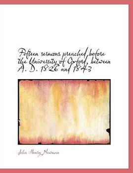 Paperback Fifteen Sermons Preached Before the University of Oxford, Between A. D. 1826 and 1843 Book