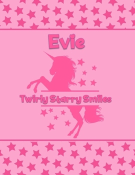 Evie Twirly Starry Smiles: Personalized Draw & Write Book with Her Unicorn Name | Word/Vocabulary List Included for Story Writing