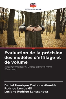 Évaluation de la précision des modèles d'effilage et de volume: Espèce prometteuse : Qualea albiflora Warm (Cambará) (French Edition)