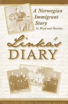 Paperback Linka's Diary: A Norwegian Immigrant Story in Word and Sketches Book