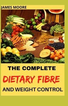 Paperback The Complete Dietary Fibre and Weight Control Book