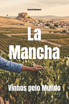 La Mancha: Vinhos pelo Mundo (Wines of the World: Spain) (Portuguese Edition)
