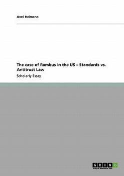 Paperback The case of Rambus in the US - Standards vs. Antitrust Law Book