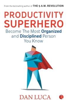 Paperback PRODUCTIVITY SUPERHERO -Become the Most Organized and Disciplined Person You Know Book
