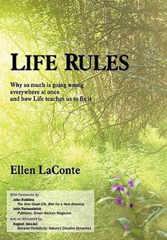 Paperback Life Rules: Why So Much Is Going Wrong Everywhere at Once and How Life Teaches Us to Fix It Book