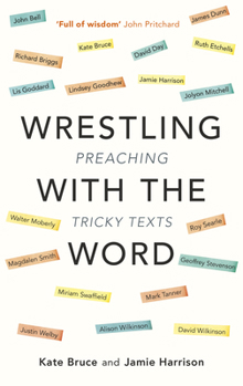 Paperback Wrestling with the Word: Preaching on Tricky Texts Book