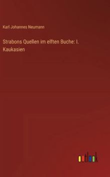 Strabons Quellen im elften Buche: I. Kaukasien