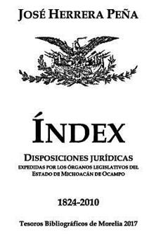 Paperback Índex: Disposiciones jurídicas de Michoacán 1824-2010 [Spanish] Book