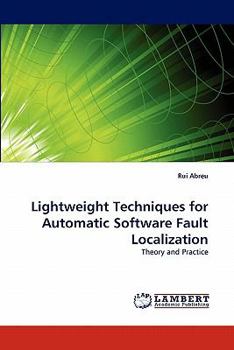 Paperback Lightweight Techniques for Automatic Software Fault Localization Book