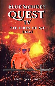 Paperback Blue Monkey Quest: The Fires of Mt. Enat - Book 4 Book