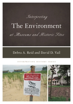 Paperback Interpreting the Environment at Museums and Historic Sites Book