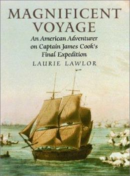 Hardcover Magnificent Voyage: An American Adventurer on Captain James Cook's Final Expedition Book