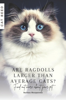 Paperback Are Ragdolls larger than average cats?: Find out more about your pet Book