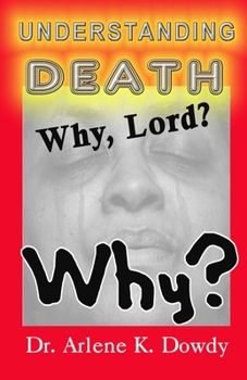 Paperback Understanding Death: Why Lord? Why? Book