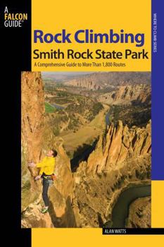 Paperback Rock Climbing Smith Rock State Park: A Comprehensive Guide to More Than 1,800 Routes Book